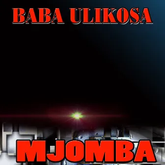 Baba Ulikosa - Single by Mjomba