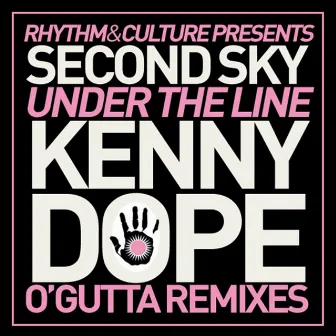 Under the Line Kenny Dope O'Gutta Remixes by Second Sky