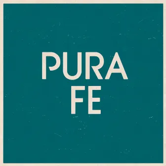 Pura Fe by En Tu Presencia