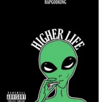 Higher Life by RapGodKing