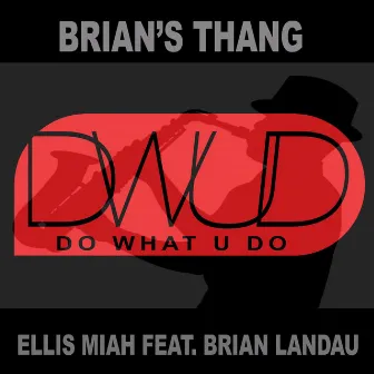 Brian's Thang (feat. Brian Landau) - Single by Ellis Miah