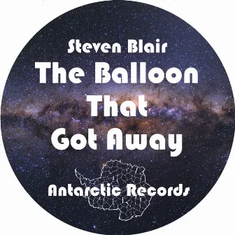 The Balloon That Got Away by Steven Blair