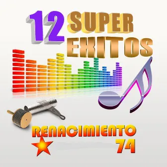 12 Super Exitos by Renacimiento 74