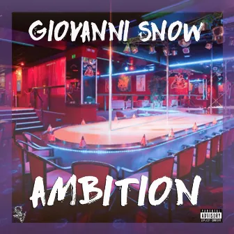 Ambition by GIOVANNI SNOW