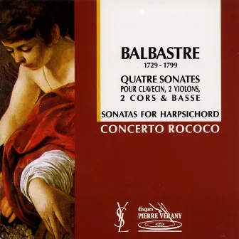 Balbastre : Quatre sonates pour clavecin, 2 violons, 2 cors & basse by Nicolas Mazzoleni