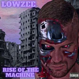 rise of the machine by Lowzee