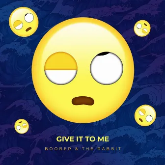 Give It to Me by Boober & the rabbit