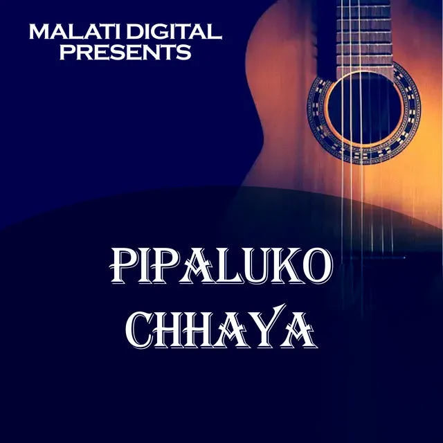 Pipaluko Chhaya