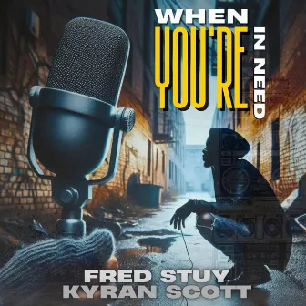 WHEN YOU'RE IN NEED by Fred Stuy