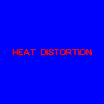 Heat Distortion by Camogod