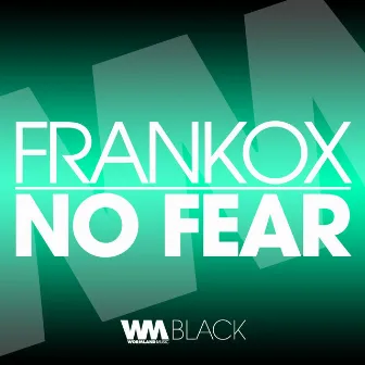 No Fear by Frankox