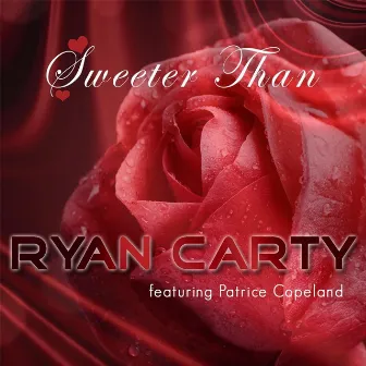 Sweeter Than (feat. Patrice Copeland) by Ryan Carty