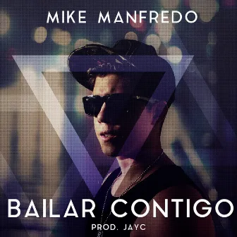 Bailar Contigo by Mike Manfredo