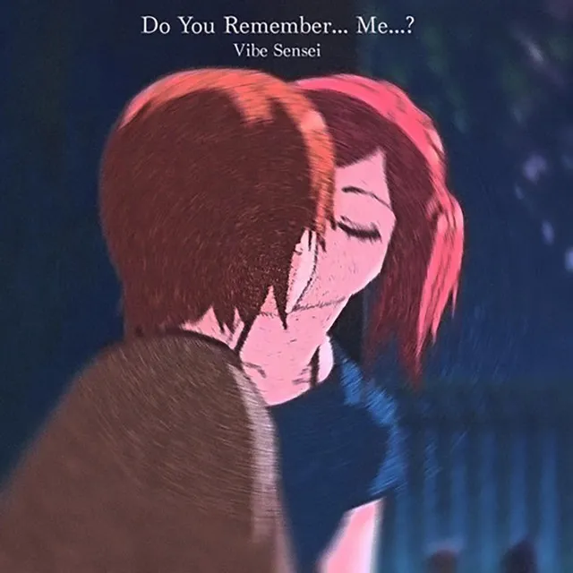 Do You Remember ... Me ... ?