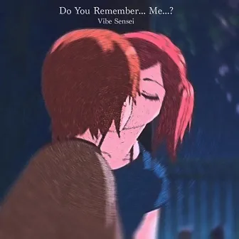 Do You Remember ... Me ... ? by Vibe Sensei