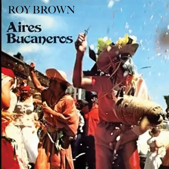 Aires Bucaneros by Roy Brown