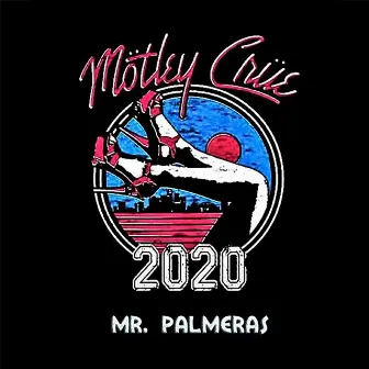 Mötley Crüe 2020 by Mr. Palmeras