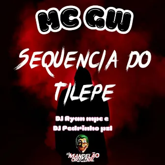 Sequência do Tilepe by Dj Ryan Mpc