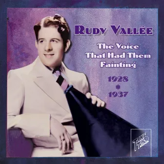 Rudy Vallee: The Voice That Had Them Fainting by Rudy Vallee