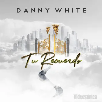 Tu Recuerdo by Danny White