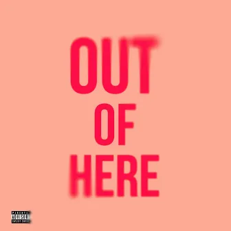 Out Of Here by JNY