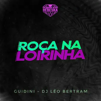 Roça na Loirinha by Dj Leo Bertram