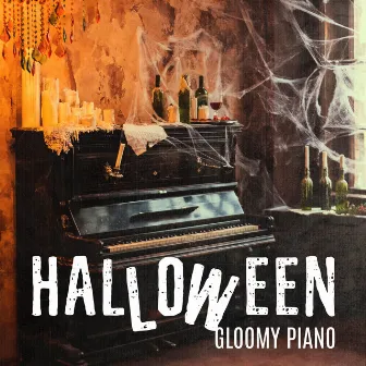 Halloween Gloomy Piano: BGM to Create Dark Halloween Atmosphere by Background Piano Music Ensemble