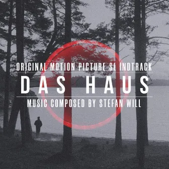 Das Haus (Original Motion Picture Soundtrack) by Stefan Will