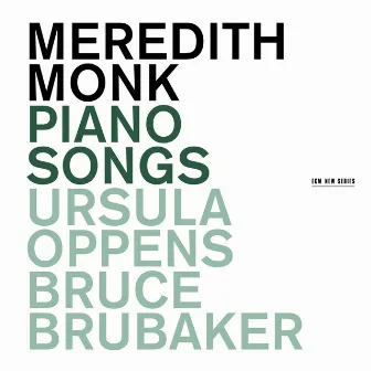 Meredith Monk: Piano Songs by Meredith Monk