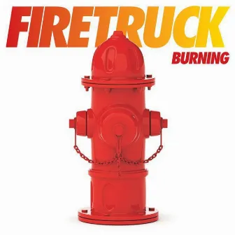 Burning by Firetruck