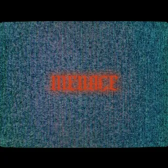 Menace by LVRD MENACE