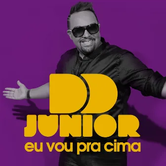 Eu Vou pra Cima by DD Junior