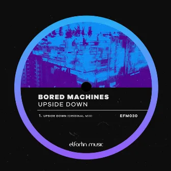 Upside Down by Bored Machines