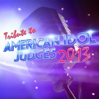 Tribute to 'American Idol' Judges 2013 by Judges Panel