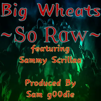 So Raw by Big Wheats