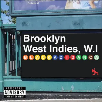 Brooklyn West Indies, W.I by Blacka Di Danca