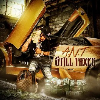 Still Taxes by A.N.T