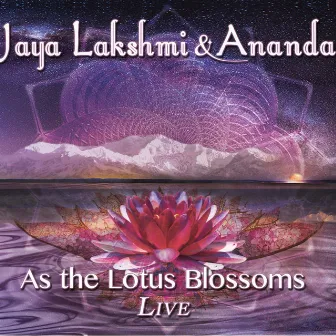 As the Lotus Blossoms by Jaya Lakshmi and Ananda