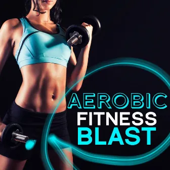 Aerobic Fitness Blast by Unknown Artist