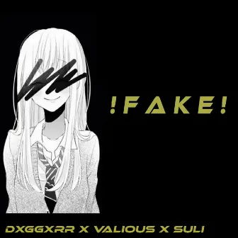 Fake by Dxggxrr