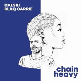 Chain Heavy by Calski