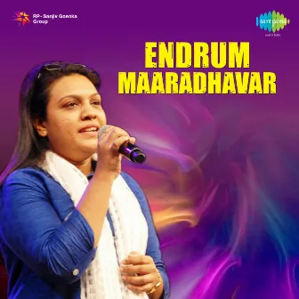 Endrum Maaradhavar by Prashanthini