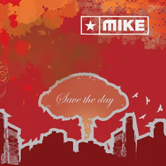 Save the day by MIKE