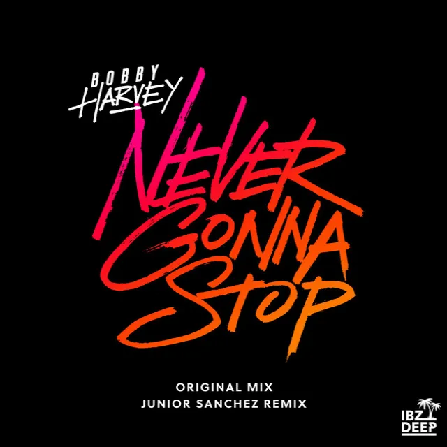 Never Gonna Stop - Junior Sanchez Remix