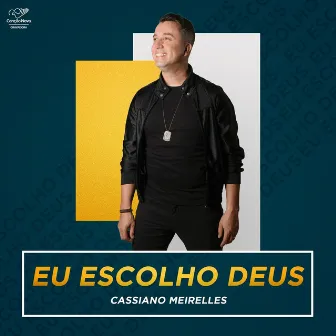 Eu Escolho Deus by Cassiano Meirelles