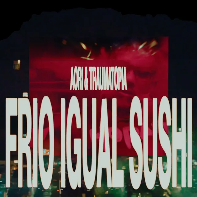 Frio Igual Sushi