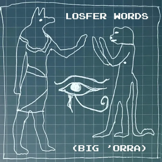 Losfer Words (Big 'Orra)