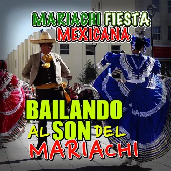 Bailando Al Son Del Mariachi by Mariachi Fiesta Mexicana