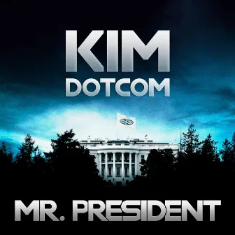 Mr. President by Kim Dotcom