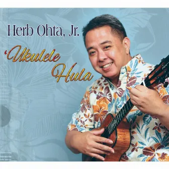 Ukulele Hula by Herb Ohta, Jr.